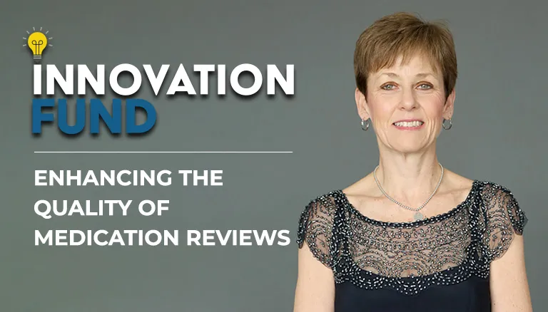Innovation Fund: electronic tool to enhance medication reviews | Banner image for the Innovation Fund with Karen Riley in the forefront - Canadian Foundation for Pharmacy