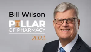 2023 Pillar of Pharmacy Award | Picture of Bill Wilson - Canadian Foundation for Pharmacy